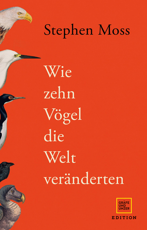 Wie zehn V&ouml;gel die Welt ver&auml;nderten - Stephen Moss