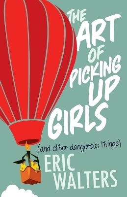 The Art of Picking Up Girls (and other dangerous things)