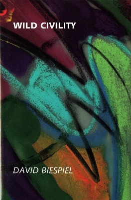 Wild Civility - David Biespiel