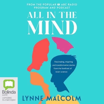 All in the Mind - Lynne Malcolm