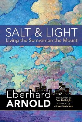 Salt and Light - Eberhard Arnold
