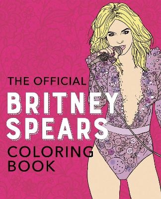 The Official Britney Spears Coloring Book -  Ulysses Press