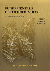 Fundamentals of Solidification 5th Edition - Wilfried Kurz, David J. Fisher, Michel Rappaz
