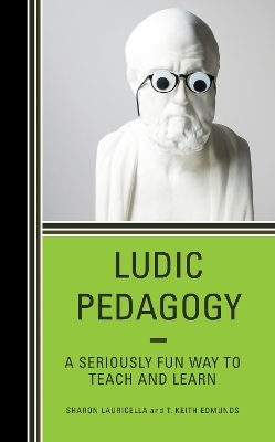 Ludic Pedagogy - Sharon Lauricella, T. Keith Edmunds