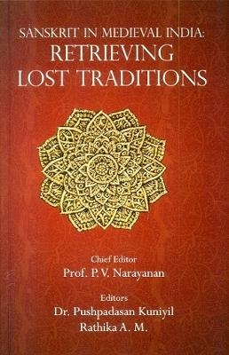 Sanskrit in medieval India: retrieving lost traditions - Pushpadasan Kuniyil