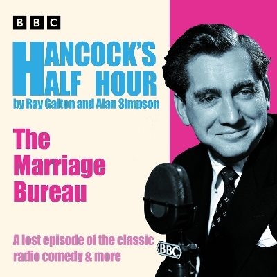 Hancock&rsquo;s Half Hour: The Marriage Bureau - Ray Galton, Alan Simpson