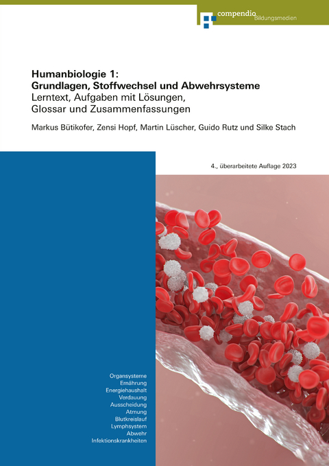 Humanbiologie 1: Grundlagen, Stoffwechsel und Abwehrsysteme - Markus B&uuml;tikofer, Zensi Hopf, Martin L&uuml;scher, Guido Rutz, Silke Stach