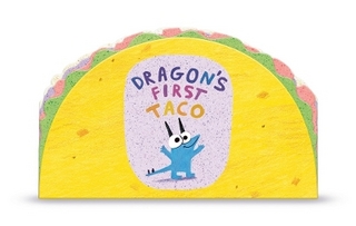 Dragon's First Taco (from the creators of Dragons Love Tacos)