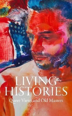 Living Histories - Aimee Ng, Xavier F Salomon, Stephen Truax