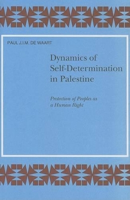 Dynamics of Self-Determination in Palestine - de Waart
