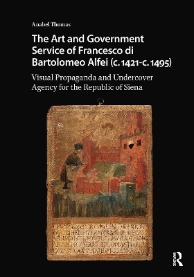 The Art and Government Service of Francesco di Bartolomeo Alfei (c. 1421 - c. 1495)