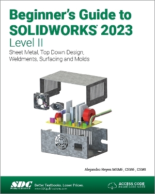 Beginner's Guide to SOLIDWORKS 2023 - Level II - Alejandro Reyes