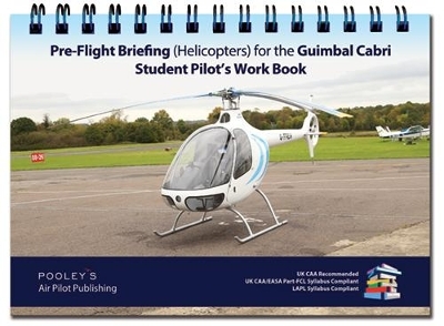 Pre-Flight Briefing (H) for the Guimbal Cabri, Student Pilot's Work Book - Geoff Day
