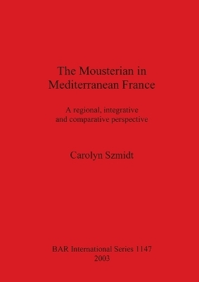 The Mousterian in Mediterranean France