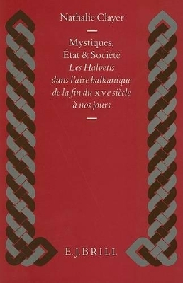 Mystiques, &Eacute;tat et Soci&eacute;t&eacute; - Nathalie Clayer