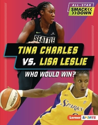 Tina Charles vs. Lisa Leslie - Jon M. Fishman