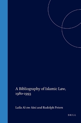 A Bibliography of Islamic Law, 1980-1993 - Laila Al-Zwaini, Ruud Peters