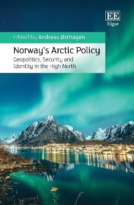 Norway&rsquo;s Arctic Policy - 