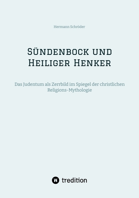S&uuml;ndenbock und Heiliger Henker - Hermann Schr&ouml;der