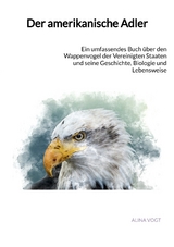 Der amerikanische Adler - Alina Vogt