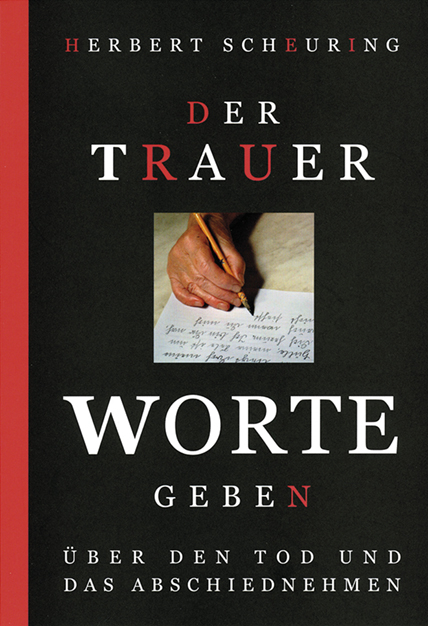 Der Trauer Worte geben - Herbert Scheuring