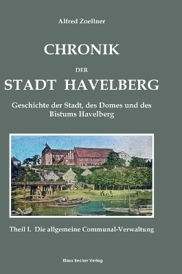 Chronik der Stadt Havelberg. Band I; Chronicle of the City of Havelberg