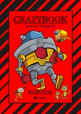 CRAFTBOOK - ROBOTER - SPACE GAME - COOLE MOTIVE - R&Auml;TSEL - STORYTELLING - RAKETEN BASTELN - SONNENSYSTEM - UFO - Gabriele Andr&eacute;, Wolfgang Andr&eacute;
