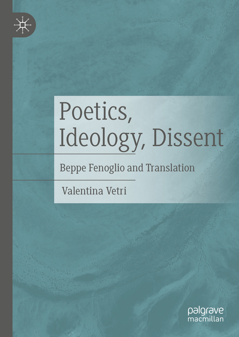 Poetics, Ideology, Dissent - Valentina Vetri