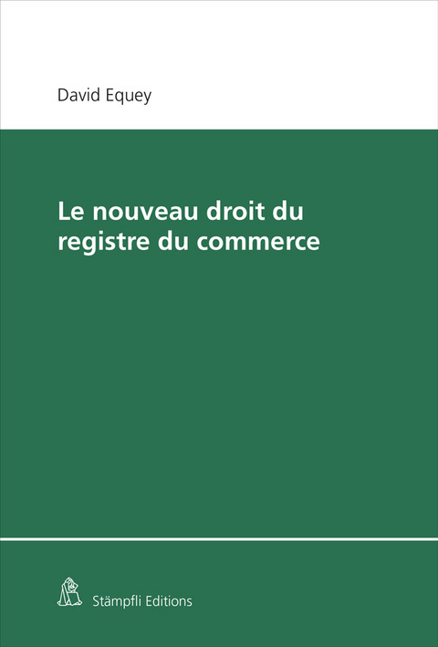 Le nouveau droit du registre du commerce - David Equey