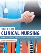 Skills in Clinical Nursing - Berman/Snyder/Levett-Jones/Burton/Harvey; Berman, Audrey; Snyder, Shirlee; Levett-Jones, Tracy; Burton, Trish