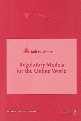 Regulatory Models for the Online World - Rolf H. Weber