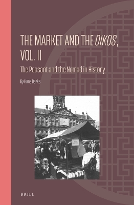 The Market and the Oikos, Vol. II - Hans Derks