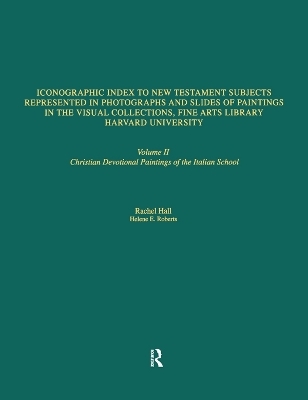 Iconographic Index to New Testament Subjects Represented in Photographs and Slides of Paintings in the Visual Collections, Fine Arts Library, Harvard University - 
