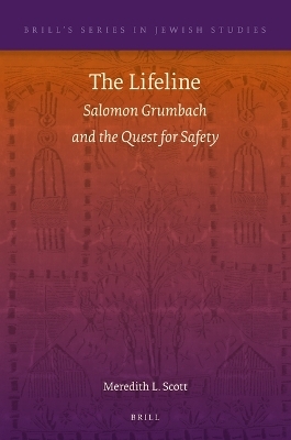The Lifeline: Salomon Grumbach and the Quest for Safety - Meredith L. Scott
