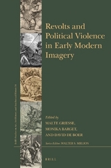 Revolts and Political Violence in Early Modern Imagery - 