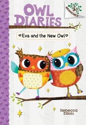 Eva and the New Owl: A Branches Book (Owl Diaries #4) - Rebecca Elliott