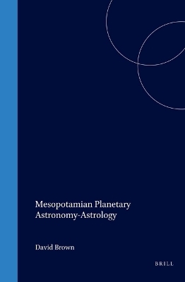 Mesopotamian Planetary Astronomy-Astrology - David Brown