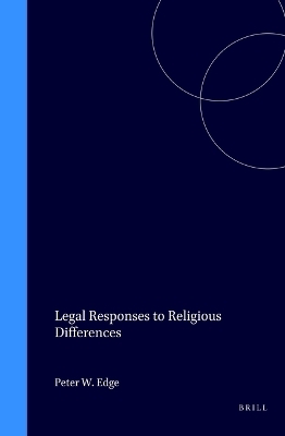 Legal Responses to Religious Differences - Peter William Edge