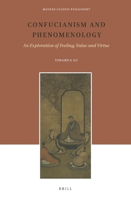 Confucianism and Phenomenology - Yinghua Lu