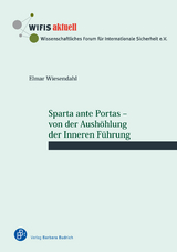 Sparta ante Portas &ndash; von der Aush&ouml;hlung der Inneren F&uuml;hrung - Elmar Wiesendahl