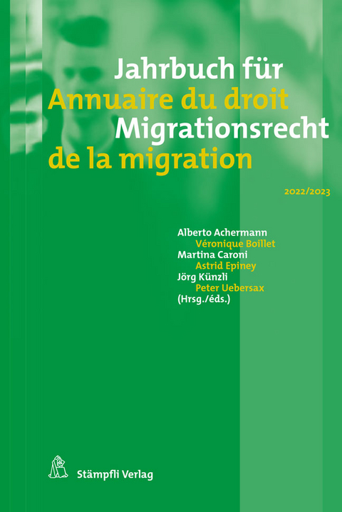 Jahrbuch f&uuml;r Migrationsrecht 2022/2023 - Annuaire du droit de la migration 2022/2023 - 