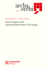 Soteriologie in der sp&auml;tmittelalterlichen Theologie - 