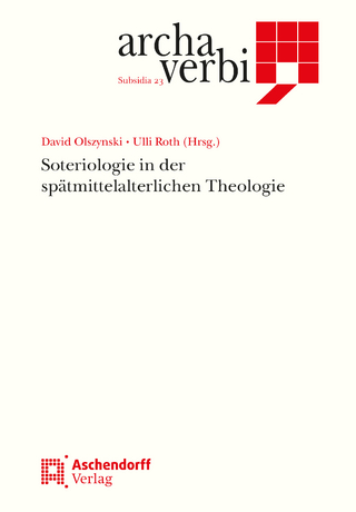 Soteriologie in der spätmittelalterlichen Theologie