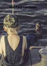 Vom Fang zum Essen - Lena Schwarz