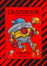 CRAFTBOOK - ROBOTER - SPACE GAME - COOLE MOTIVE - R&Auml;TSEL - STORYTELLING - RAKETEN BASTELN - SONNENSYSTEM - UFO - Gabriele Andr&eacute;, Wolfgang Andr&eacute;
