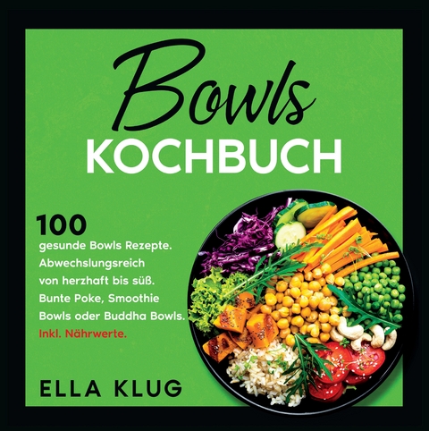 Bowls Kochbuch - Ella Klug