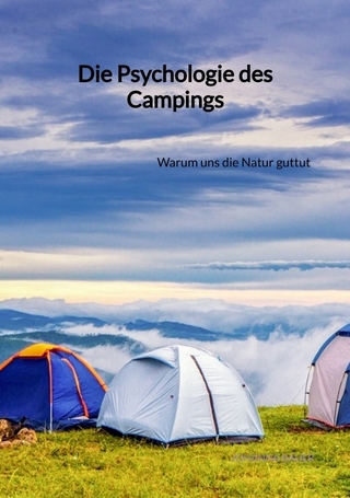 Die Psychologie des Campings