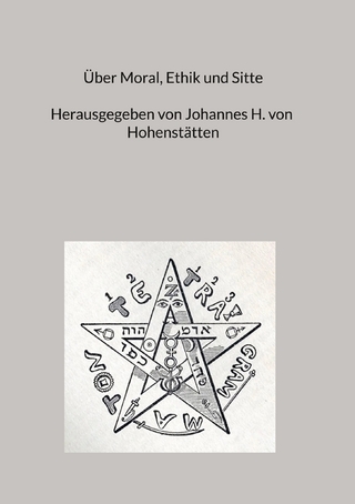 Über Moral, Ethik und Sitte