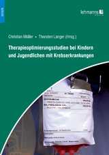 Therapieoptimierungsstudien bei Kindern und Jugendlichen mit Krebserkrankungen - Christian M&uuml;ller