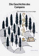 Die Geschichte des Campens - Sarah Wei&szlig;